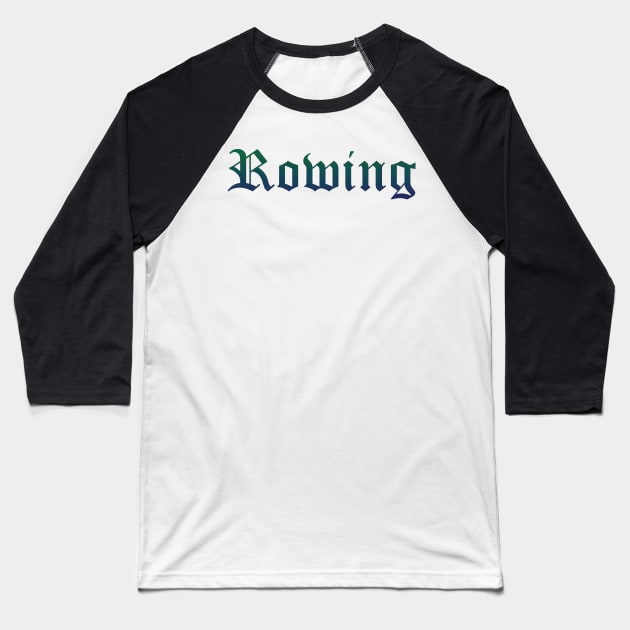 Rowing Gradient Text Baseball T-Shirt by LazarIndustries